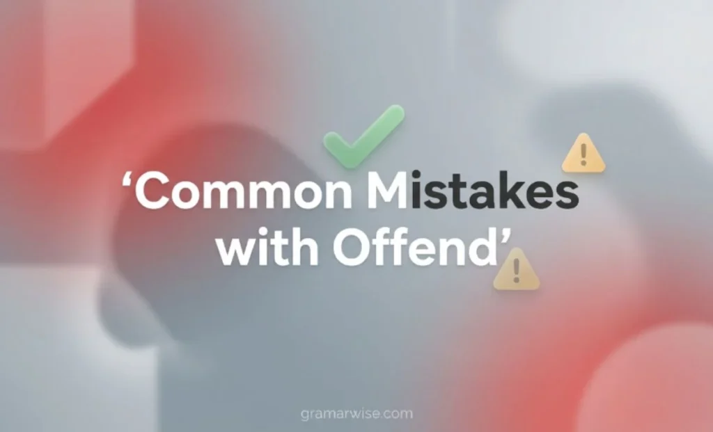 Common Mistakes with Offend
