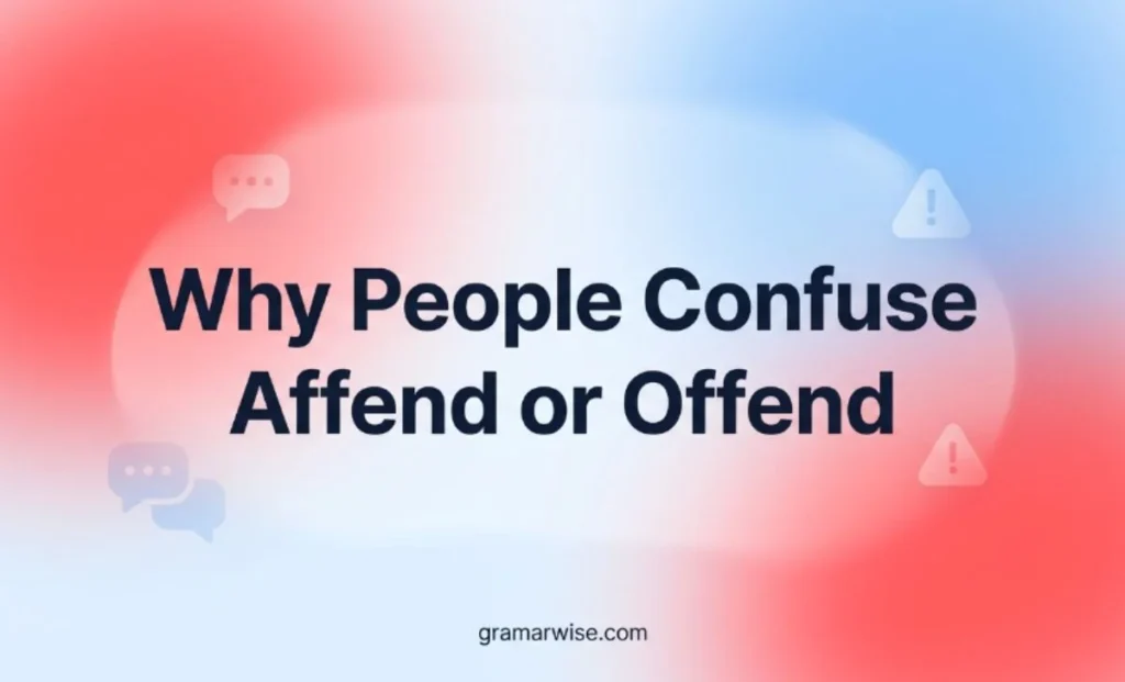 Why People Confuse Affend or Offend