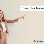 foward or forward