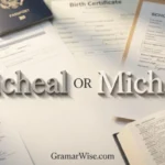 Micheal or Michael