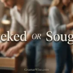 Seeked or Sought