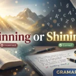 shinning or shining