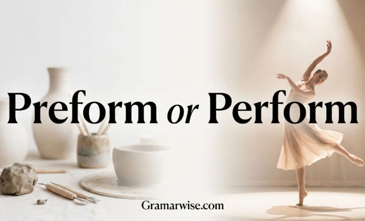 Preform or Perform