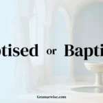 baptised or baptized