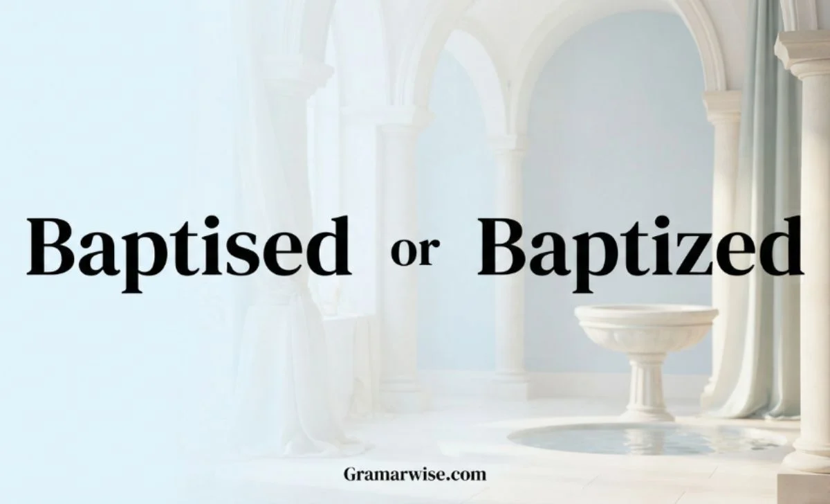 baptised or baptized