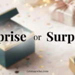suprise or surprise